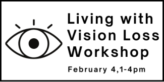 Line drawing of an eye with the text Living with Low Vision Workshop, February 4, 1-4pm