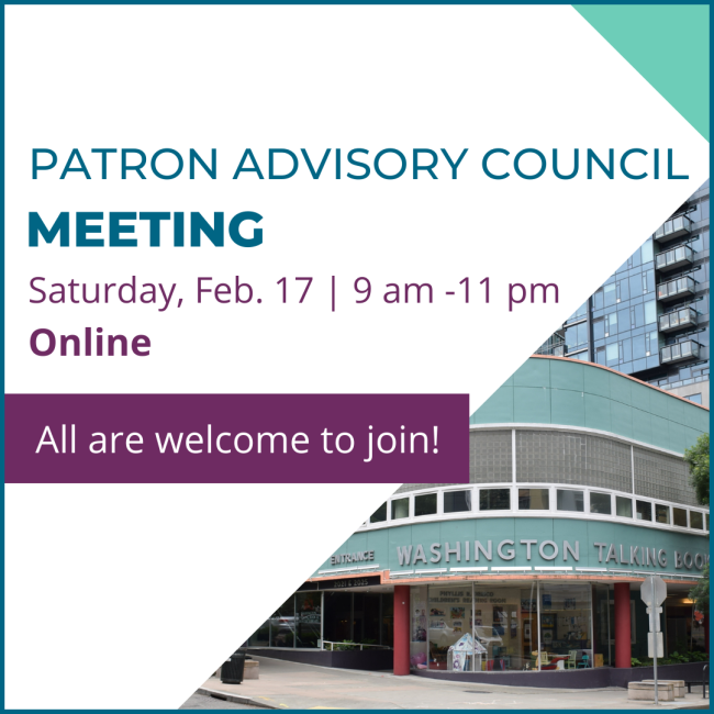 Patron Advisory Countil Meeting, Saturday Feb. 17, 9-11 am. All are welcome to join!