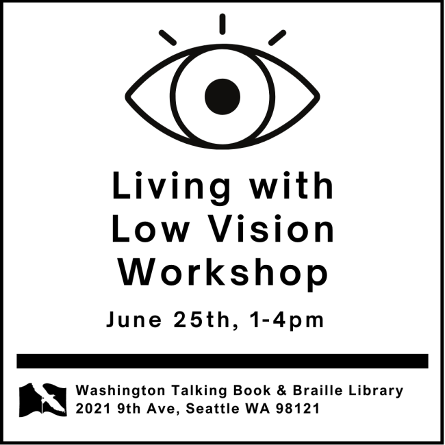 Line drawing of an eye with text below "Living with Low Vision Workshop, June 25th, 1-4pm