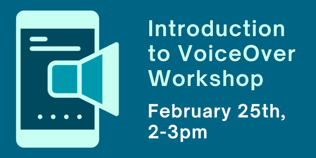 Graphic of a smart phone with a speaker icon with text Introduction to VoiceOver Workshop February 25th, 2-3pm